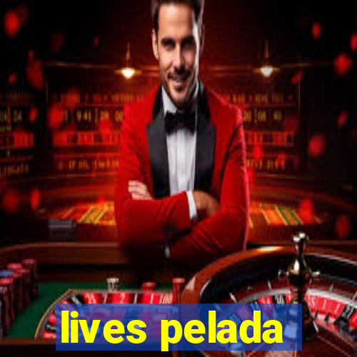 lives pelada